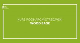 Kurs Podharcmistrzowski Wood Bage